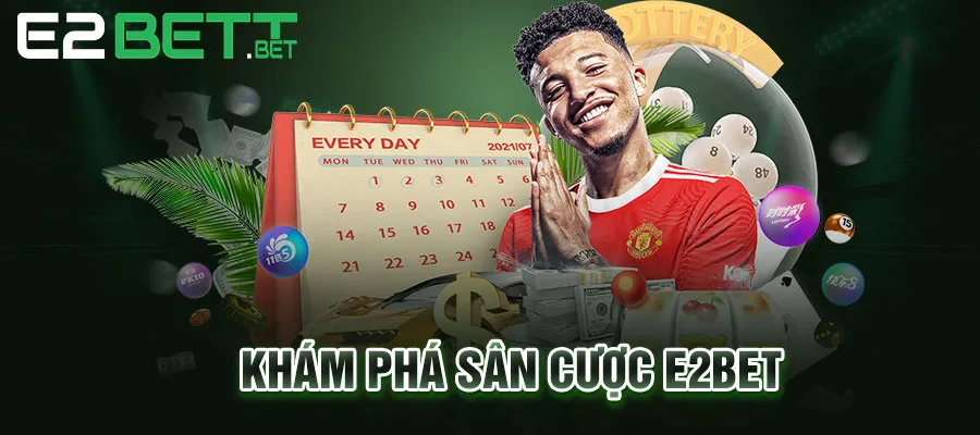 Khám phá sân cược E2BET 